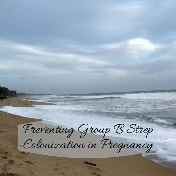 Preventing Group B Strep Colonization in&nbsp;Pregnancy